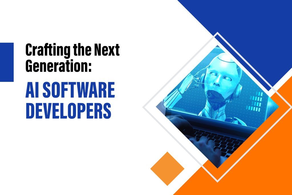 AI Software Developers: Crafting the Next Generation of Intelligent System
