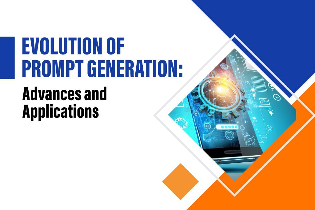 Evolution of Prompt Generation - Information Technology Colleges in Coimbatore