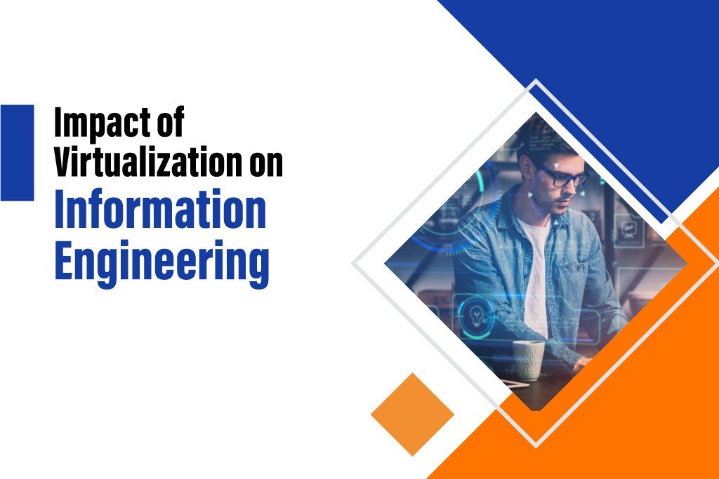 Virtualization in Information Engineering