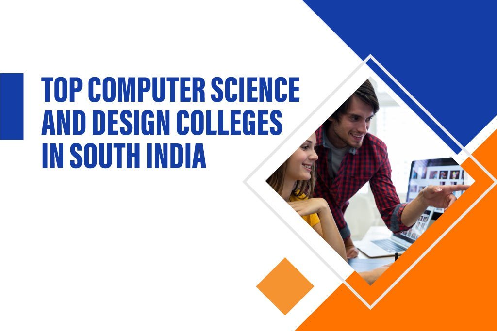 Top Computer Science and Design Colleges in South India